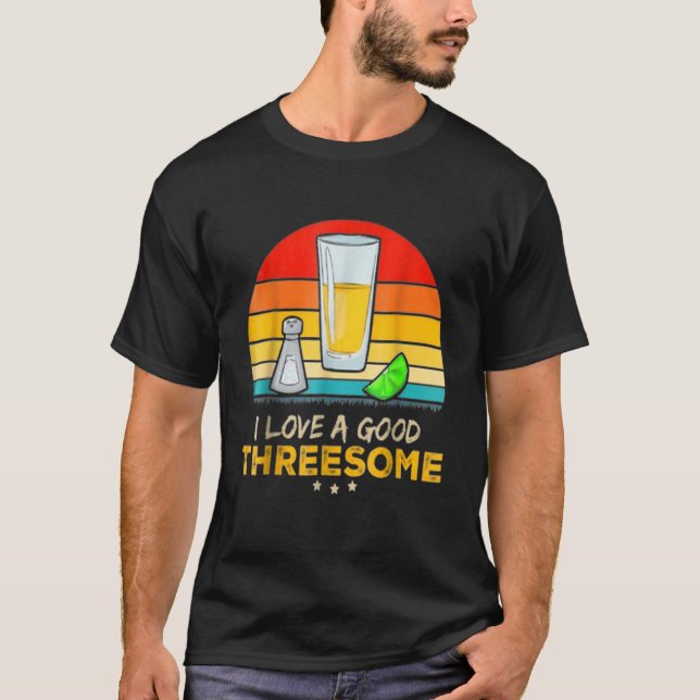 Camiseta Tequila I Love A Good Threesome Drinking Bartendin (Frente)