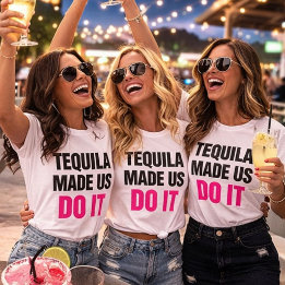 Camiseta Tequila Made Us Do It | Bride Squad Drinking