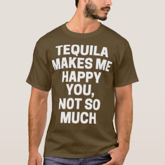 Camiseta Tequila Me Faz Feliz Não Tanto