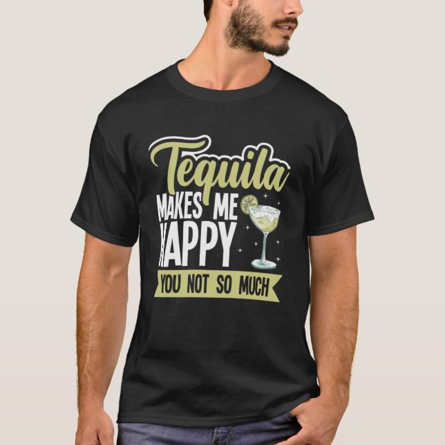 Camiseta Tequila Me Faz Feliz, Você Não É Tão Puxante H (Frente)