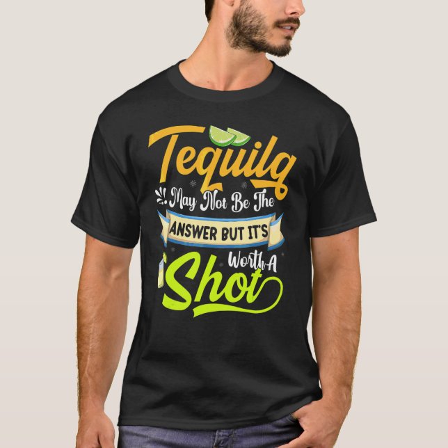 Camiseta Tequila Pode Não Ser A Resposta Do Partido Cinco D (Frente)
