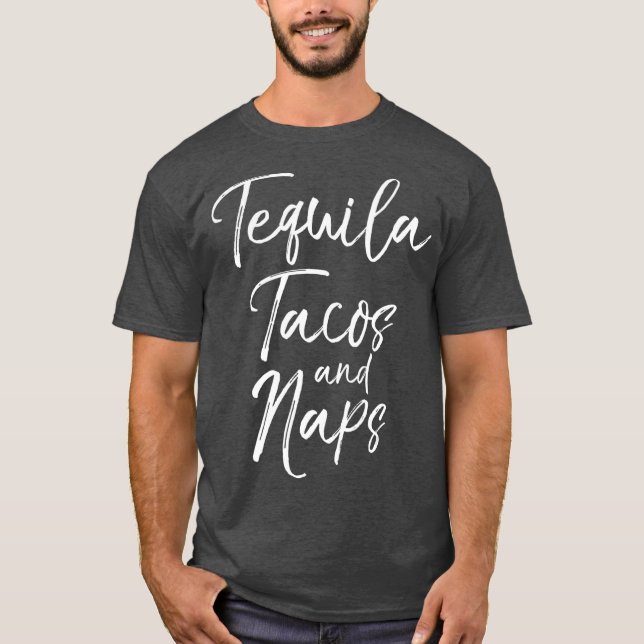 Camiseta Tequila Tacos e Naps Diversão Álcool Fora Mexicano (Frente)