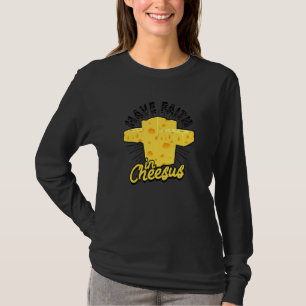Camiseta Ter Fé Na Macar De Queijo Gelado De Queijo Gelado