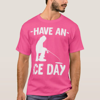 Camiseta Ter Um Dia Do Gelo Para Os Pescadores De Pesca Do