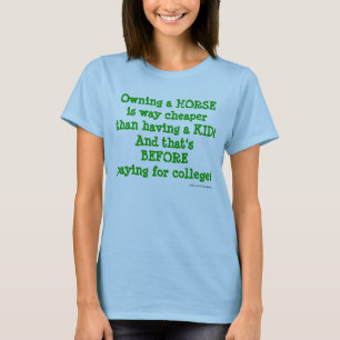 Camiseta Ter um HORSE é muito mais barato do que ter um KID