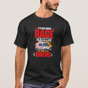 Camiseta Ter um técnico médico de emergência de Sirens EMT