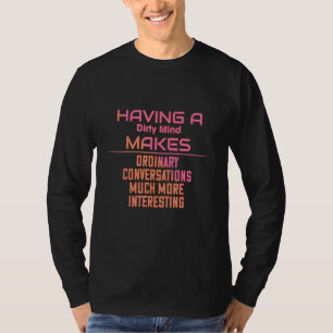 Camiseta Ter Uma Mente Suja Engraçada Sarcástica