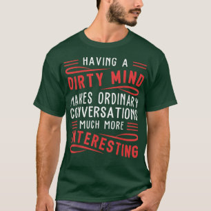 Camiseta Ter Uma Mente Suja Torna A Comum Engraçada