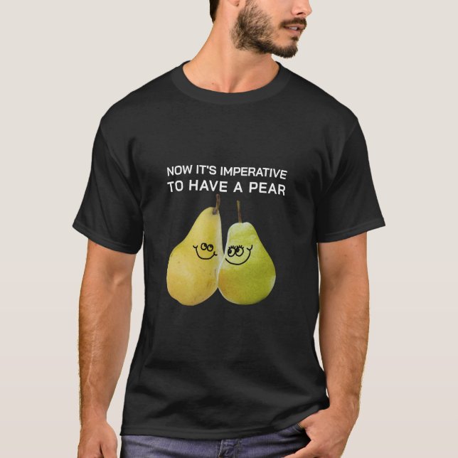 Camiseta Ter uma pera (escuro) (Frente)