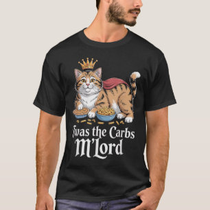 Camiseta Tera Os Carboidratos, Senhor Gato Engraçado Memóri