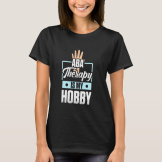 Camiseta Terapeuta Aba Hobby Analista Comportamental Terapi