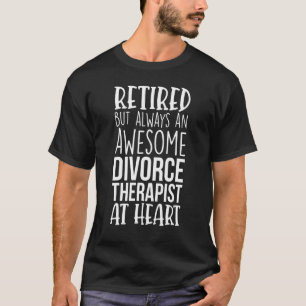 Camiseta Terapeuta de Divórcio Incrível Aposentado Aposen
