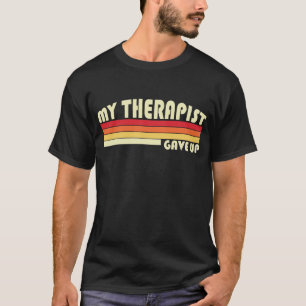 Camiseta Terapeuta engraçado desistiu, pôr do sol retrô pat