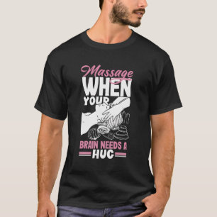 Camiseta Terapêutica De Massagem Quando O Cérebro Precisa D