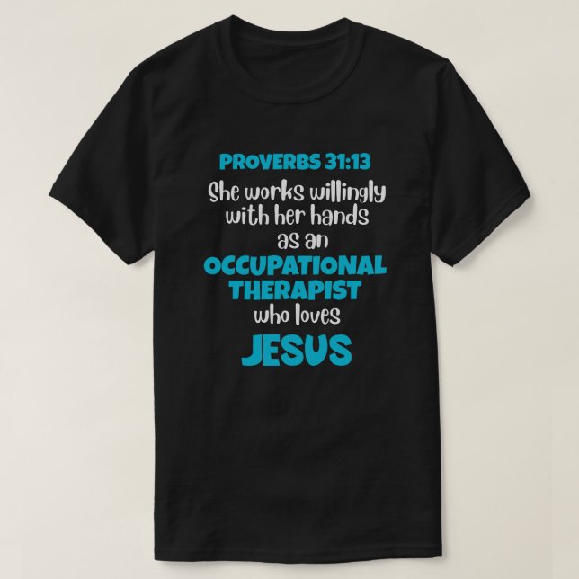 Camiseta TERAPÊUTICA PROFISSIONAL OT ama Jesus Proverbs 31 (Frente do Design)