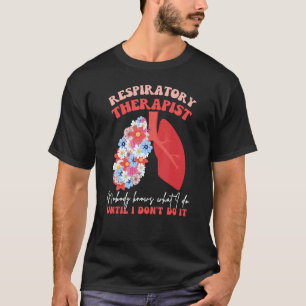 Camiseta Terapêutica Respiratória RT Ninguém Sabe O Que Eu