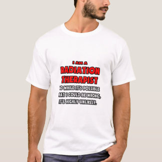 Camiseta Terapêutico Engraçado de Radiação... Muito imprová