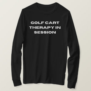 Camiseta Terapia De Carrinho De Golfe Na Sessão Golfe Engra