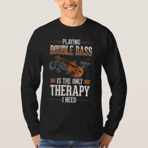 Camiseta Terapia de Contrabaixo Tocador de Contrabaixo Cont