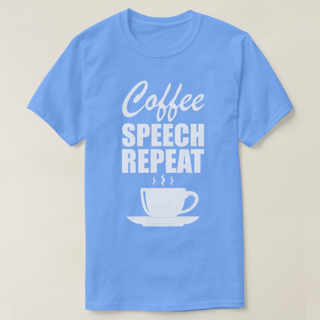 Camiseta Terapia Física Discurso de café repete w (Frente do Design)
