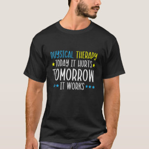 Camiseta Terapia Física Hoje Dói Amanhã, Funciona