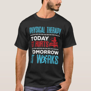 Camiseta Terapia Física Hoje Dói Amanhã, Funciona