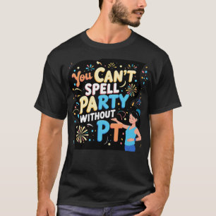 Camiseta Terapia Física que você não pode organizar sem P