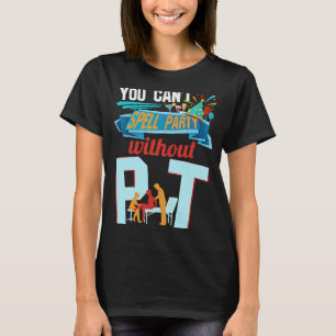 Camiseta Terapia Física que você não pode organizar sem P