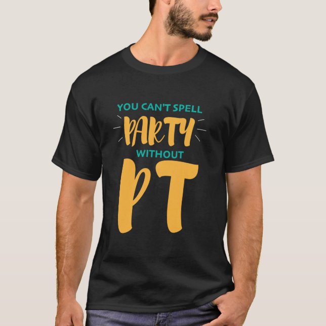 Camiseta Terapia Física que você não pode organizar sem Pt (Frente)