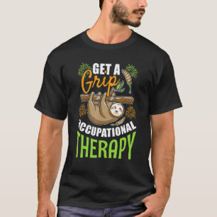 Camiseta Terapia Ocupacional Get A Grip Sloth Terapeuta Ot