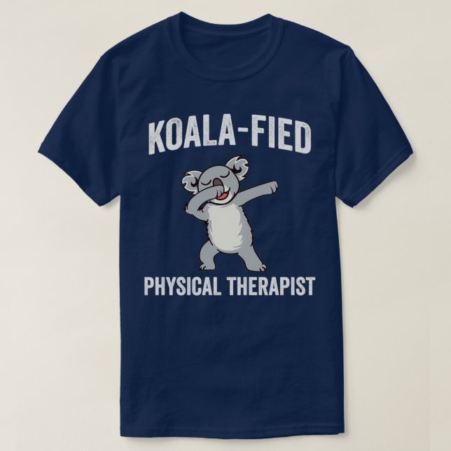 Camiseta Terapista Físico Engraçado PT Koala Fied Gift (Frente do Design)