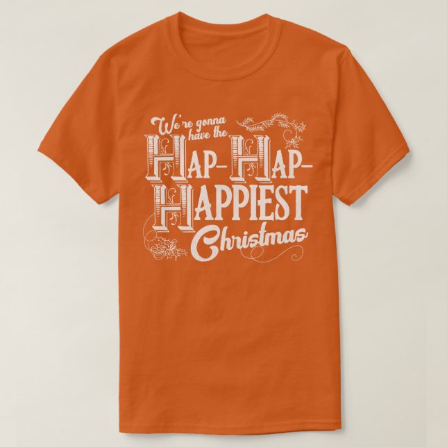 Camiseta Teremos a Hap Hap Happiest Natal 1 (Frente do Design)