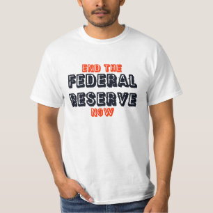 Camiseta "Termine t-shirt de Federal Reserve agora"