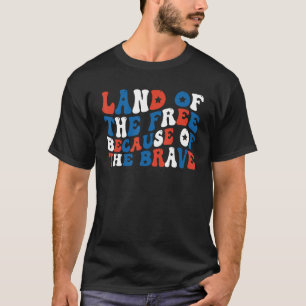 Camiseta Terra Dos Gratuitos Por Causa Do Bravo 4 De Julho