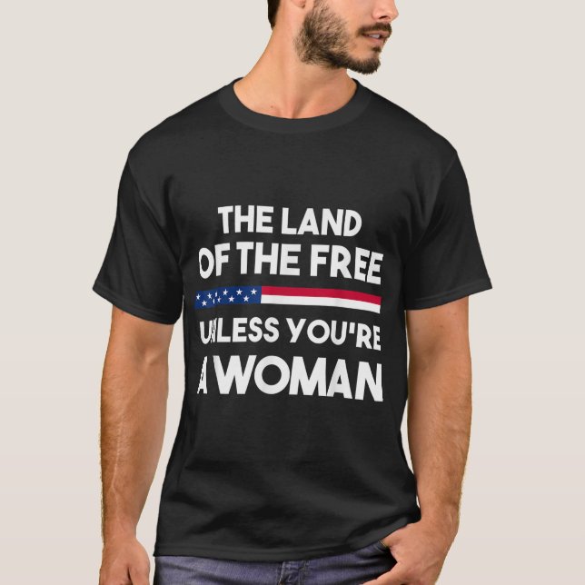 Camiseta Terra dos Libertos, a menos que seja mulher. Escol (Frente)
