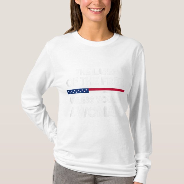 Camiseta Terra dos Libertos, a menos que seja mulher. Escol (Frente)