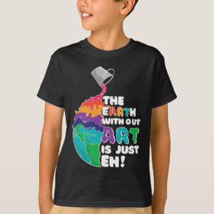 Camiseta Terra Sem Arte É Apenas Eh - Arte Planeta - Terra
