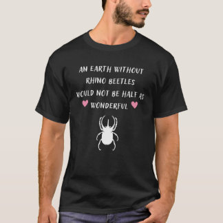 Camiseta Terra Sem Besouros Rinocerontes Não Seria Metade C