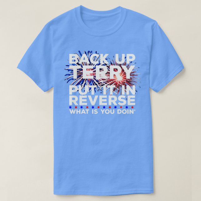 Camiseta Terry colocou isso em reverso engraçado 4 de julho (Frente do Design)
