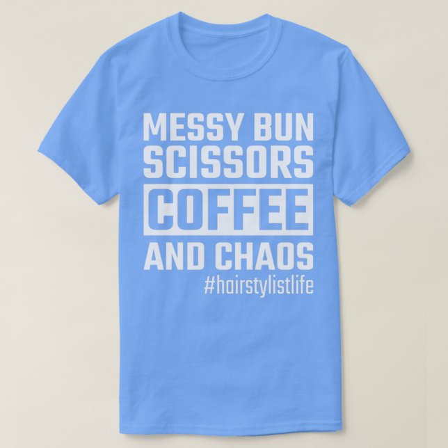 Camiseta Tesoura Mensageira Coffee Chaos Hairstylistlife Fo (Frente do Design)