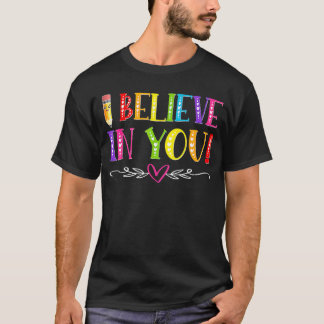 Camiseta Test Day Teacher Kids I Believe In You Shirt Testi