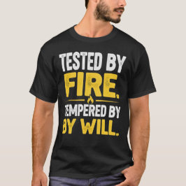 Camiseta TESTED BY FIRE, TEMPERED BY WILL – Strong Mindset