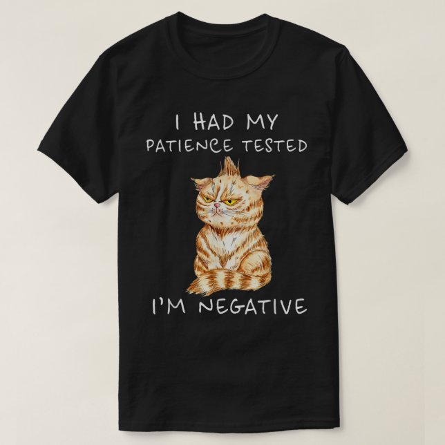 Camiseta Testei a minha paciência, sou Negativo Gato Engraç (Frente do Design)