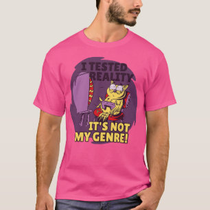 Camiseta Testei A Realidade Não Minha Coisa Engraçada Para
