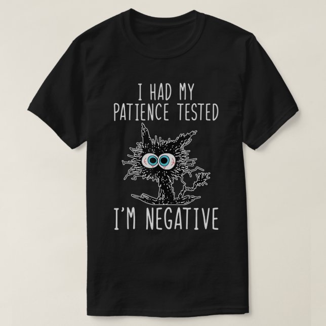 Camiseta Testei minha paciência, sou Negativo Gato Engraçad (Frente do Design)