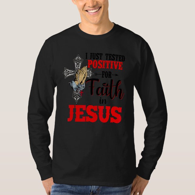 Camiseta Testei Positivo Para A Fé Em Jesus Feliz Ea (Frente)