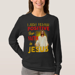Camiseta Testei Positivo Para A Fé Em Jesus Mãe F