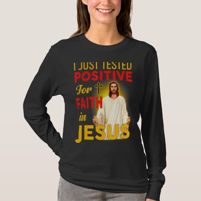 Camiseta Testei Positivo Para A Fé Em Jesus Mãe F (Frente)