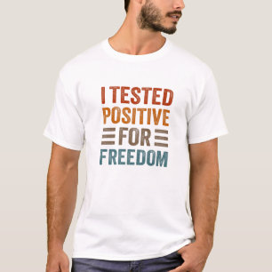 Camiseta Testei Positivo Para A Liberdade Engraçado Sarc Sa