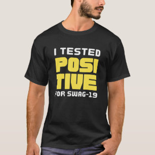 Camiseta Testei Positivo Para O Swag 19 Engraçado